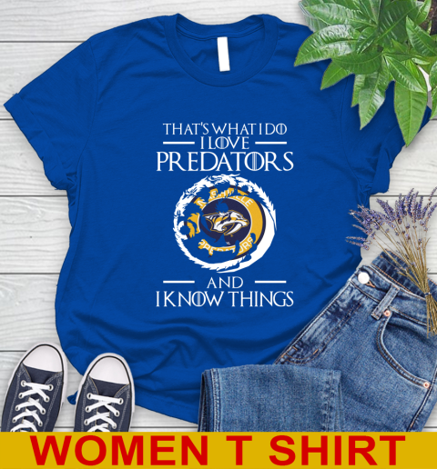 Nashville Predators NHL Hockey That's What I Do I Love My Team And I Know Things Game Of Thrones 94