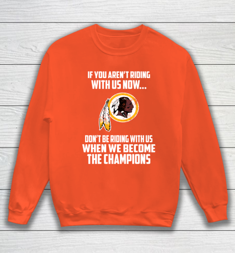 NFL Washington Redskins Football We Become The Champions Sweatshirt 3