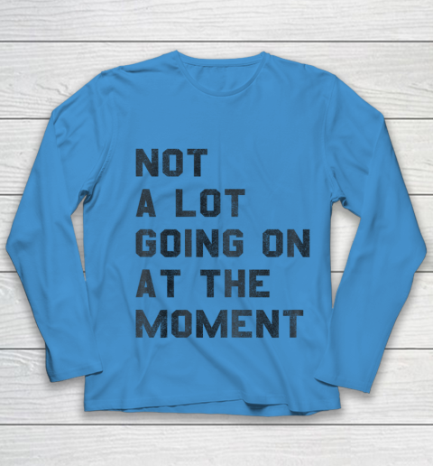 Taylor Swift Not A Lot Going On At The Moment Youth Long Sleeve 4