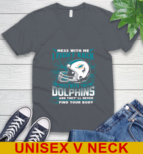 NFL Football Miami Dolphins Mess With Me I Fight Back Mess With My Team And They'll Never Find Your Body Shirt V-Neck T-Shirt 4