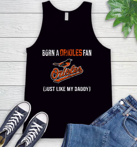 MLB Baseball Baltimore Orioles Loyal Fan Just Like My Daddy Shirt Tank Top