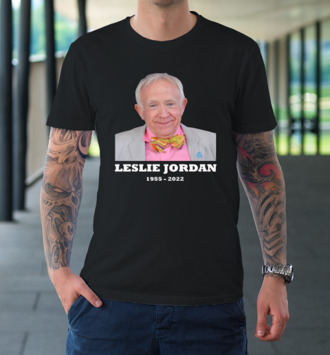 Leslie Jordan 1955  2022 RIP T-Shirt