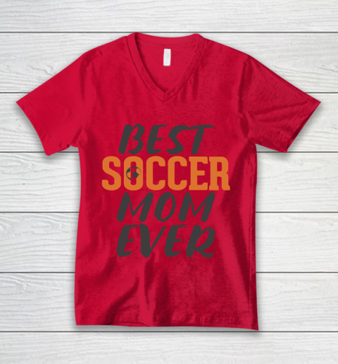 Mother's Day Funny Gift Ideas Apparel  Best Soccer Mom Ever T Shirt V-Neck T-Shirt 3