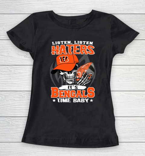 Listen Haters It is BENGALS Time Baby NFL Women's T-Shirt