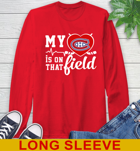 NHL My Heart Is On That Field Hockey Sports Montreal Canadiens Long Sleeve T-Shirt 12