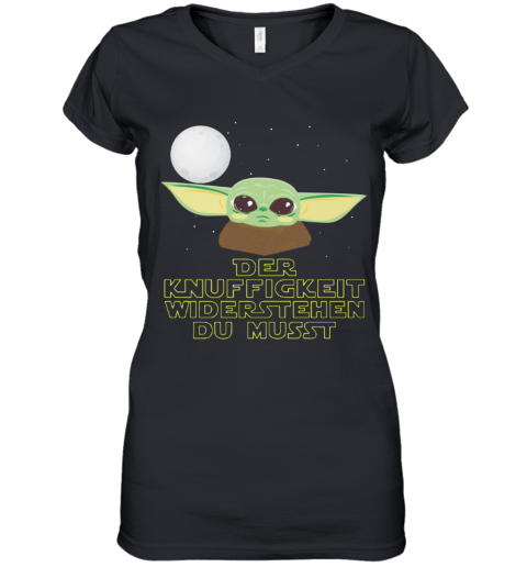 Baby Yoda Der Knuffigkeit Widerstehen Du Musst Women's V-Neck T-Shirt