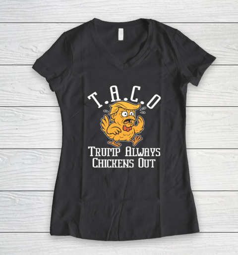 ChickenTtaco Trump Always Chickens Out Women's V-Neck T-Shirt 4