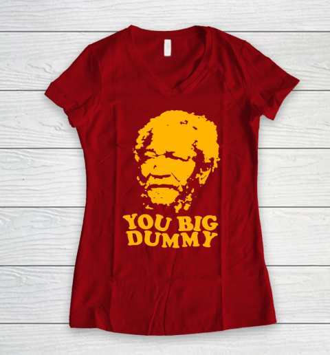 Fred Sanford T Shirt You Big Dummy Love Fred Sanford and Son Women's V-Neck T-Shirt 8