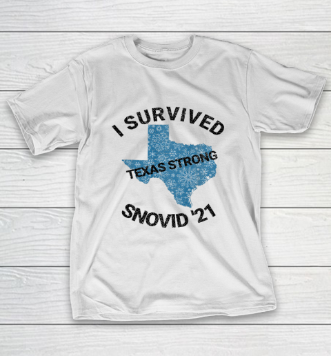 I Survived SNOVID 2021 Texas Strong Texas Blizzard Winter 21 T-Shirt