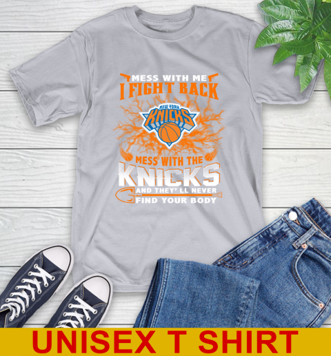 NBA Basketball New York Knicks Mess With Me I Fight Back Mess With My Team And They'll Never Find Your Body Shirt T-Shirt 5