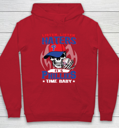 Listen Haters It is PHILLIES Time Baby MLB Hoodie 7