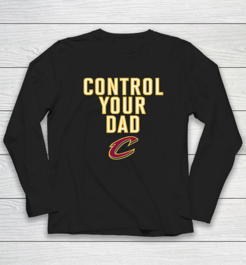 Cleveland Cavaliers Control Your Dad Long Sleeve T-Shirt