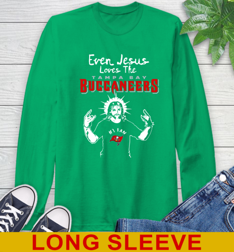 Tampa Bay Buccaneers NFL Football Even Jesus Loves The Buccaneers Shirt Long Sleeve T-Shirt 8