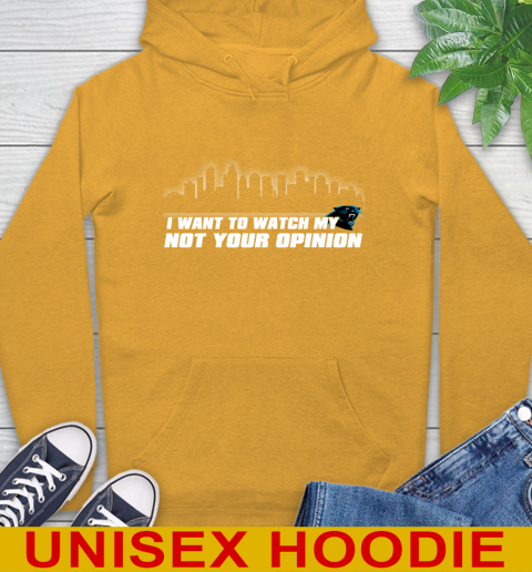 Carolina Panthers NFL I Want To Watch My Team Not Your Opinion Hoodie 2