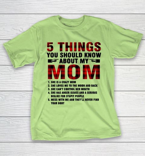 Mother's Day Funny Gift Ideas Apparel  5 Things You Should Know About My Mom T Shirt T-Shirt 6