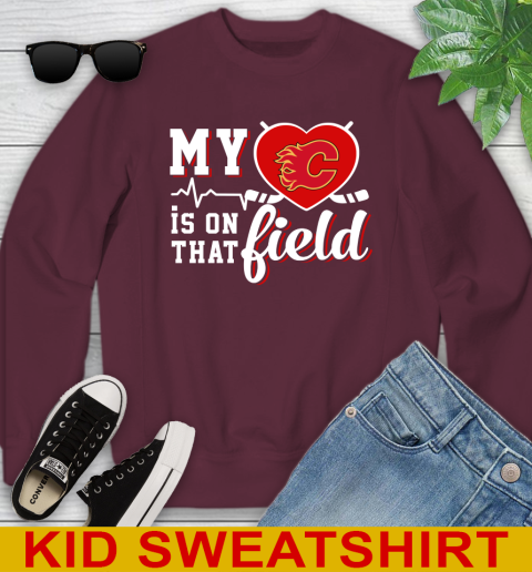 NHL My Heart Is On That Field Hockey Sports Calgary Flames Youth Sweatshirt 4