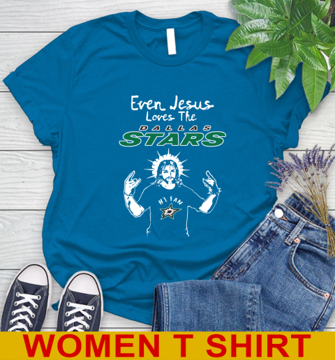 Dallas Stars NHL Hockey Even Jesus Loves The Stars Shirt Women's T-Shirt 9 Dallas Stars NHL Hockey Even Jesus Loves The Stars Shirt Women's T-Shirt - Image 9