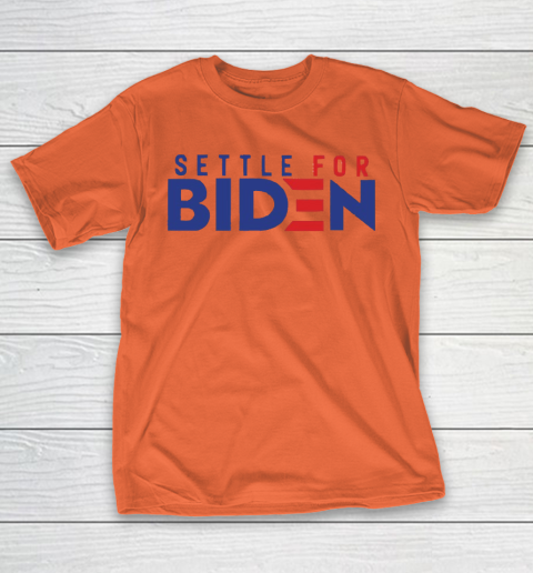 Settle For Biden Shirt 5