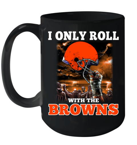 Cleveland Browns NFL Football I Only Roll With My Team Sports Ceramic Mug 15oz