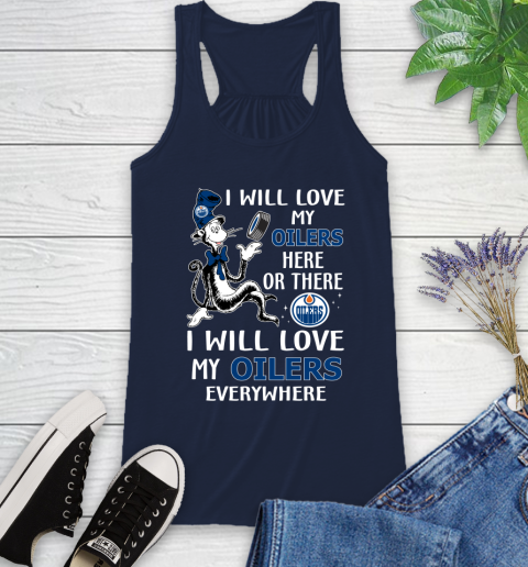 NHL Hockey Edmonton Oilers I Will Love My Oilers Everywhere Dr Seuss Shirt Racerback Tank 8