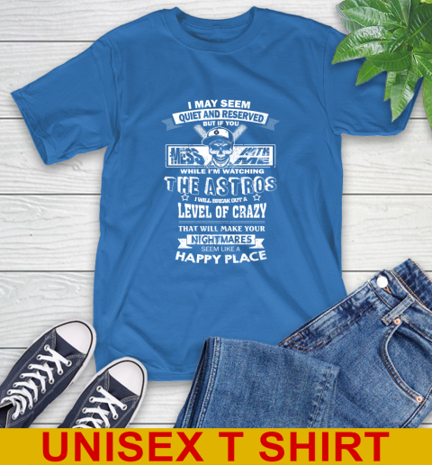 Houston Astros MLB Baseball If You Mess With Me While I'm Watching My Team T-Shirt 11