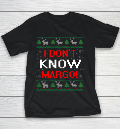 I Don t Know Margo Funny Christmas Vacation Youth T-Shirt