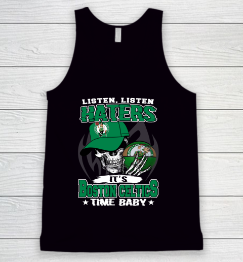 Listen Haters It is CELTICS Time Baby NBA Tank Top