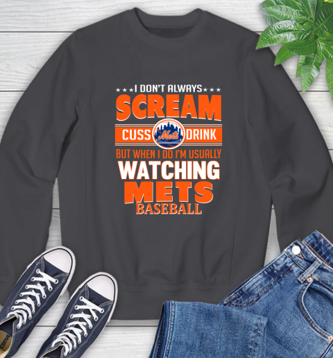 New York Mets MLB I Scream Cuss Drink When I'm Watching My Team Sweatshirt 6