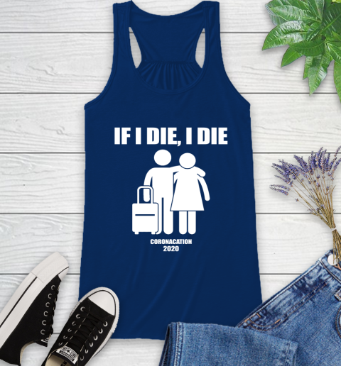 Coronacation If I Die I Die Shirt 42