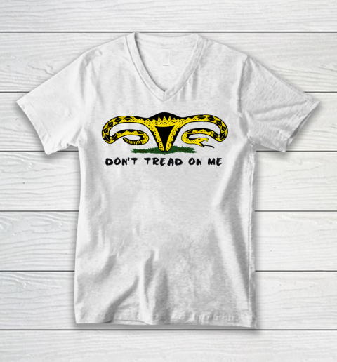 Don't Tread On Me Uterus Shirt  Pro Choice V-Neck T-Shirt