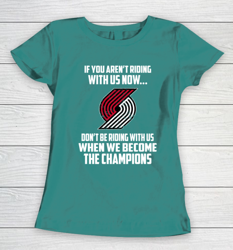 NBA Portland Trail Blazers Basketball We Become The Champions Women's T-Shirt 10