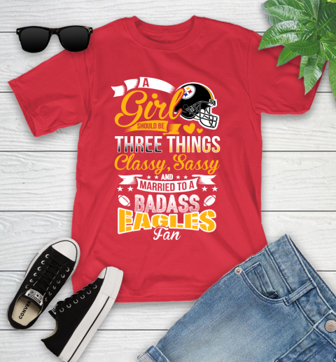 Pittsburgh Steelers NFL Football A Girl Should Be Three Things Classy Sassy And A Be Badass Fan Youth T-Shirt 13