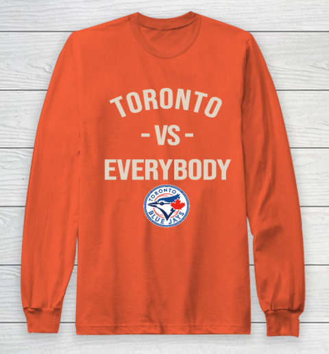 Toronto Blue Jays Vs Everybody Long Sleeve T-Shirt 3
