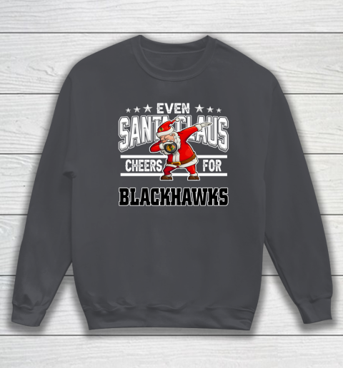 Chicago Blackhawks Even Santa Claus Cheers For Christmas NHL Sweatshirt 4