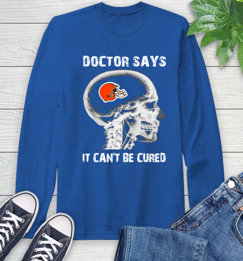 NFL Cleveland Browns Football Skull It Can't Be Cured Shirt Long Sleeve T-Shirt 11