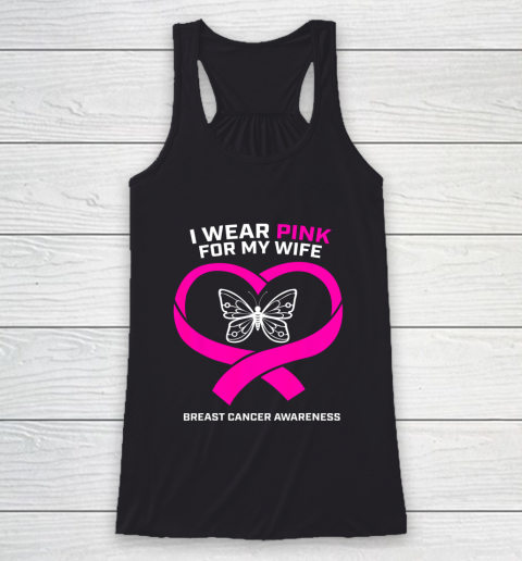 Husband Gift I Wear Pink For My Wife Breast Cancer Awareness Racerback Tank