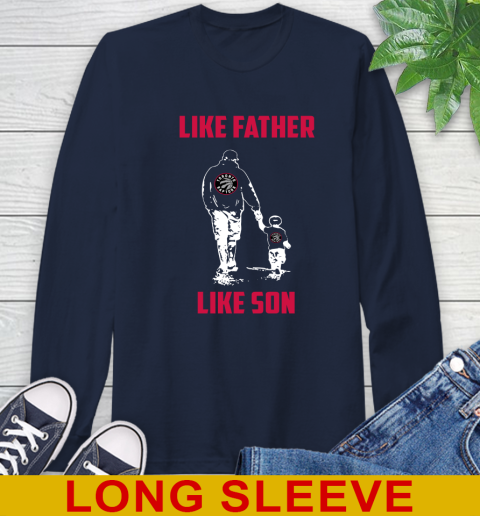 Toronto Raptors NBA Basketball Like Father Like Son Sports Long Sleeve T-Shirt 3