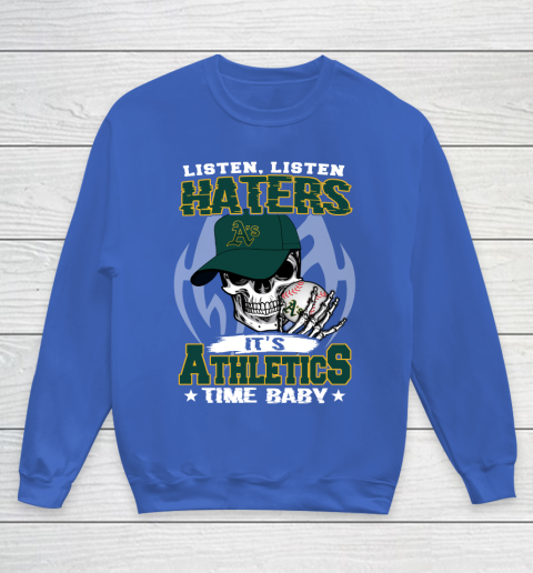 Listen Haters It is ATHLETICS Time Baby MLB Youth Sweatshirt 6