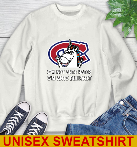Montreal Canadiens NHL Hockey Unicorn I'm Not Anti Hater I'm Anti Bullshit Sweatshirt