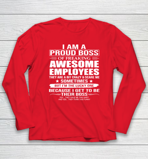 I Am A Proud Boss Of Freaking Awesome Employees Long Sleeve T-Shirt 6