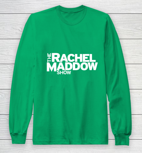 The Rachel Maddow Show Long Sleeve T-Shirt 4
