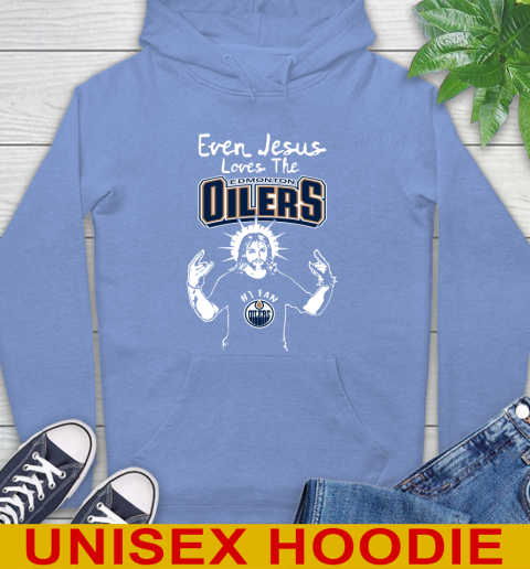 Edmonton Oilers NHL Hockey Even Jesus Loves The Oilers Shirt Hoodie 11