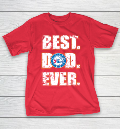 NBA Philadelphia 76ers Basketball Best Dad Ever Family Shirt T-Shirt 9