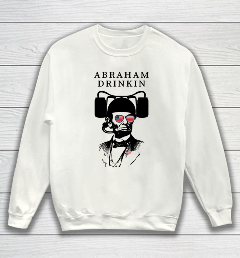 Beer Lover Funny Shirt Abraham Drinkin Wearing Sunglasses. Funny 4th Of July Sweatshirt