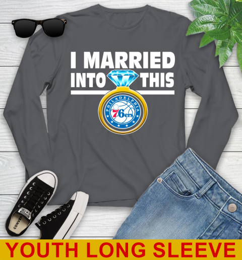 Philadelphia 76ers NBA Basketball I Married Into This My Team Sports Youth Long Sleeve 9