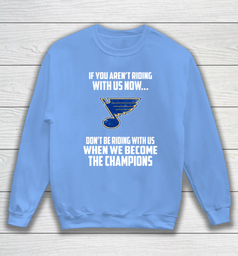 NHL St.Louis Blues Hockey We Become The Champions Sweatshirt 8