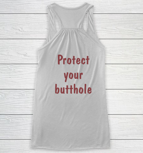 Protect Your Butthole Racerback Tank