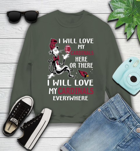 NFL Football Arizona Cardinals I Will Love My Cardinals Everywhere Dr Seuss Shirt Youth Sweatshirt 7