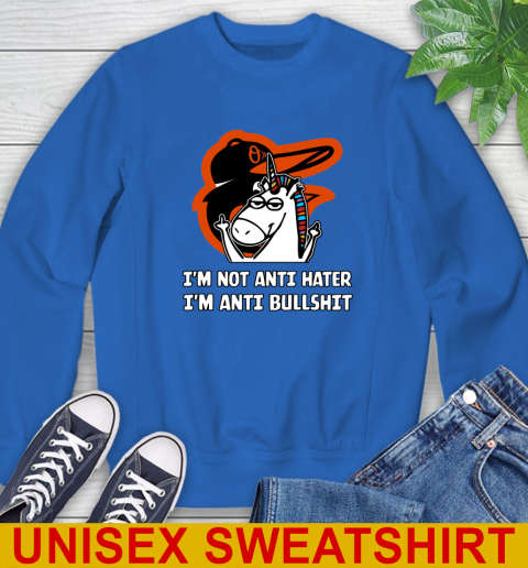 Baltimore Orioles MLB Baseball Unicorn I'm Not Anti Hater I'm Anti Bullshit Sweatshirt 9