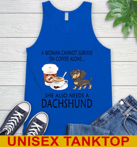 Women cannot survive on coffee alone she also need a DACHSHUND tshirt 59
